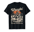 Wranglin Feral Children Cowboy Raccoon T-Shirt - Streetwear Style Unisex - T-Shirt, Sweatshirt, Hoodie