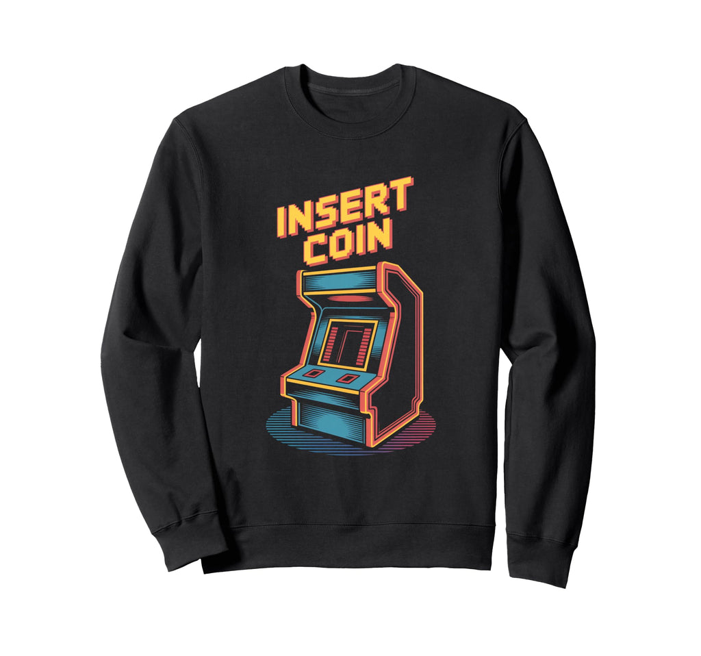 Insert Coin Arcade Cabinet Gaming Sweatshirt - Novelty Apparel Men Women - T-Shirt, Sweatshirt, Hoodie