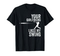 Your Girlfriend Likes My Swing Funny T-Shirt - Aesthetic Graphic Men Women - T-Shirt, Sweatshirt, Hoodie