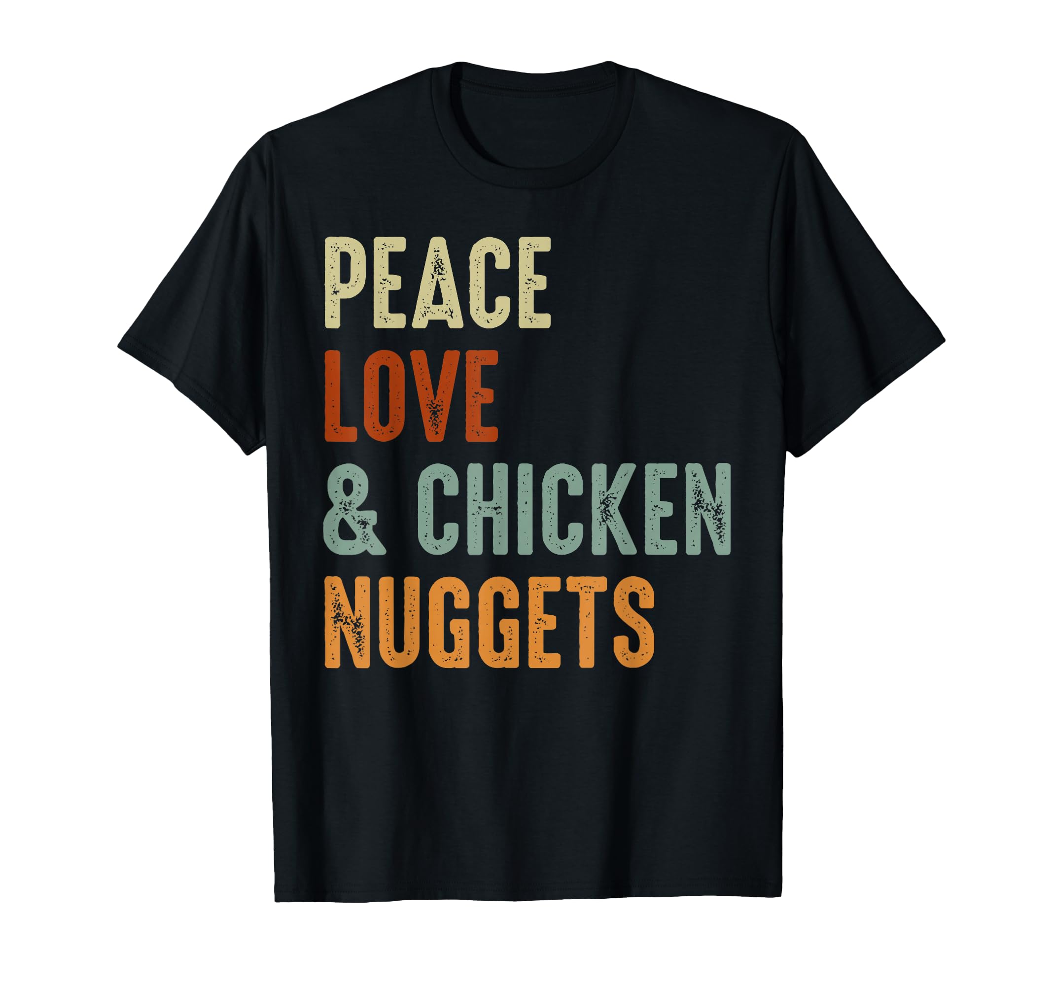 Peace Love Chicken Nuggets Food Lovers T-Shirt - Graphic Print Men Women - T-Shirt, Sweatshirt, Hoodie