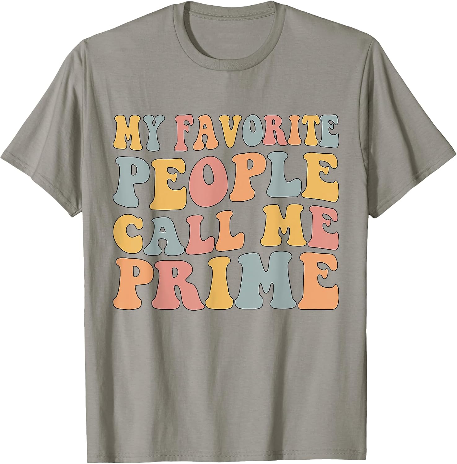 My Favorite People Call Me Prime Funny - Adult & Kids T-Shirts, Sweatshirts & Hoodies apparel design preview 1