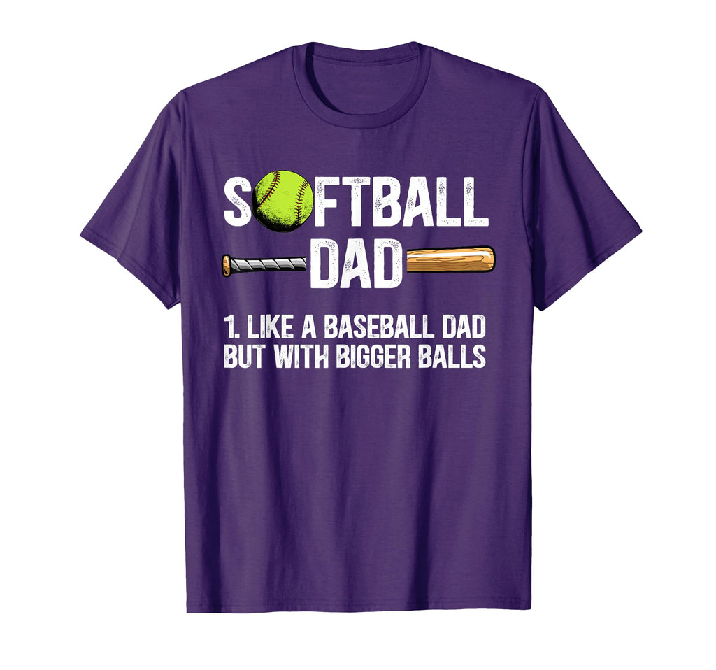 Softball Dad Just Like Baseball T-Shirt - Fun Novelty Design for Adults - T-Shirt, Sweatshirt, Hoodie