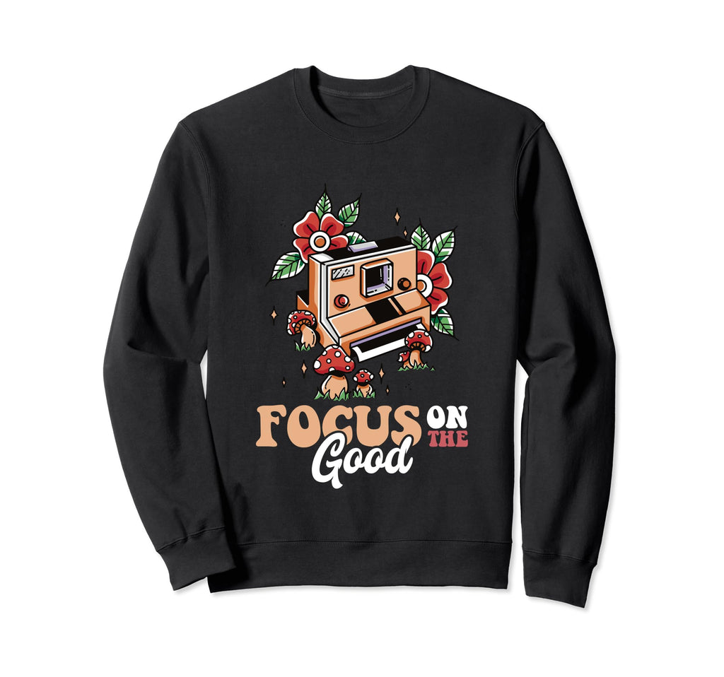 Funny Photographer Camera Focus Good Sweatshirt - Aesthetic Graphic Unisex - T-Shirt, Sweatshirt, Hoodie
