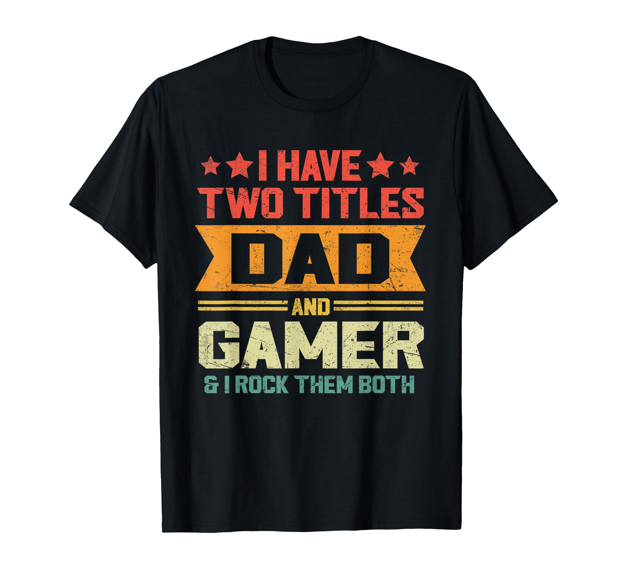 I Have Two Titles Dad And Gamer T-Shirt - Minimalist Print for Adults - T-Shirt, Sweatshirt, Hoodie
