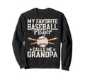 My Favorite Baseball Player Calls Sweatshirt - Streetwear Style Men Women - T-Shirt, Sweatshirt, Hoodie