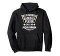 My Favorite Baseball Player Calls Me Hoodie - Minimalist Print Men Women - T-Shirt, Sweatshirt, Hoodie