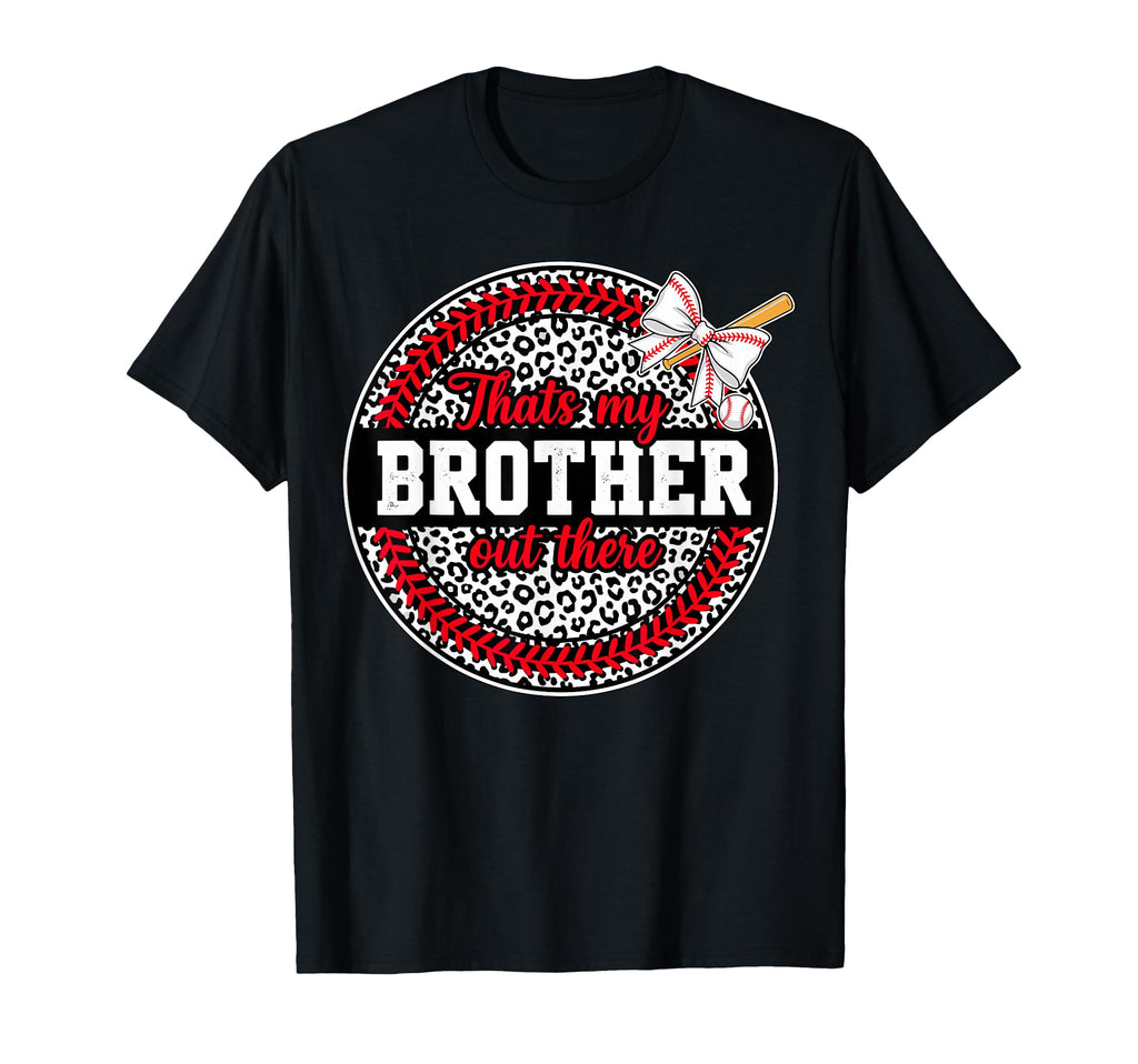 Thats My Brother Out There Baseball T-Shirt - Minimalist Print Unisex - T-Shirt, Sweatshirt, Hoodie