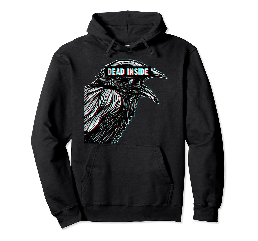 Black Crow Raven Dead Inside Sad Hoodie - Streetwear Style Unisex - T-Shirt, Sweatshirt, Hoodie
