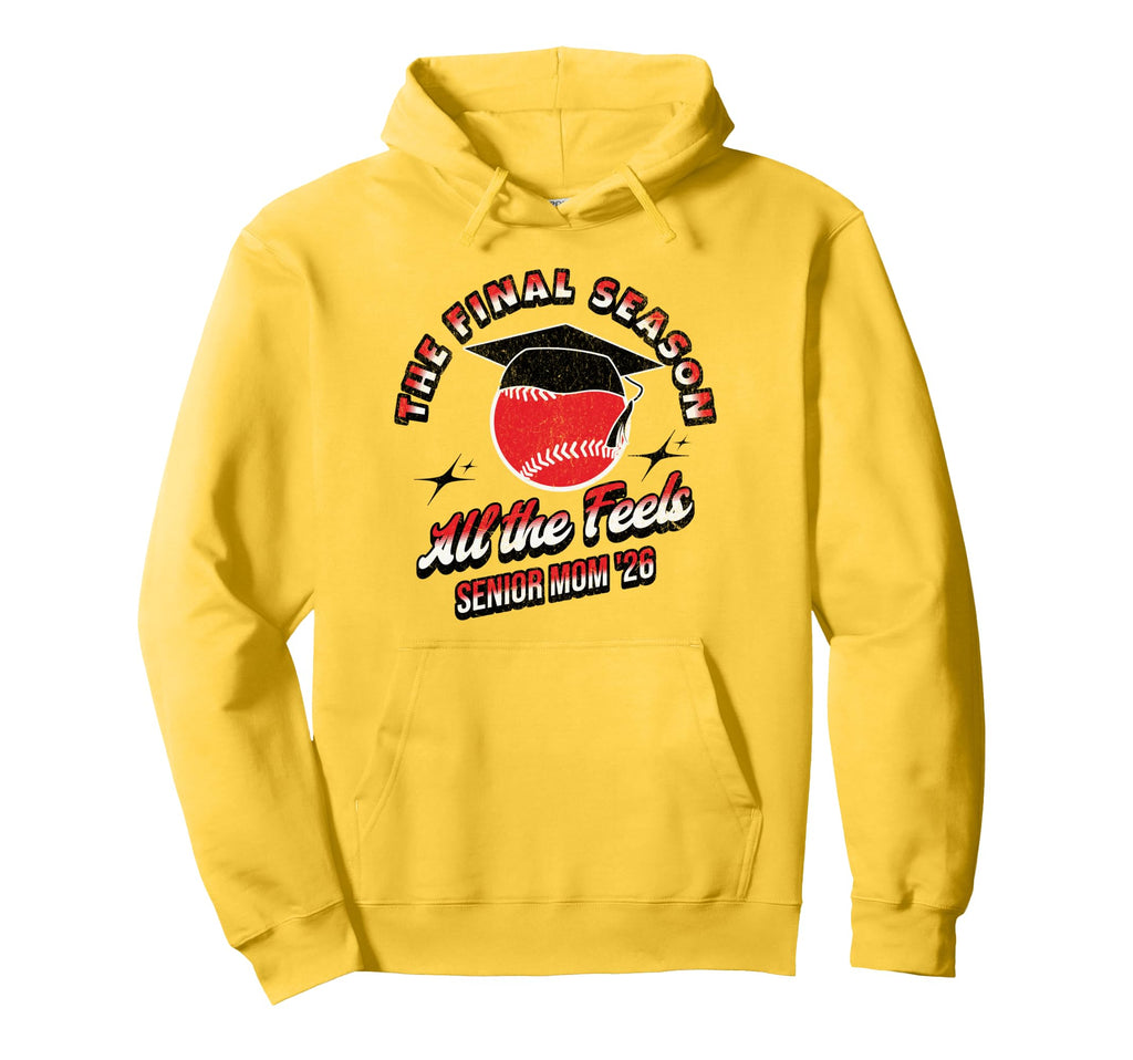 Baseball Senior Mom Final Season 2026 Hoodie - Graphic Print Unisex - T-Shirt, Sweatshirt, Hoodie