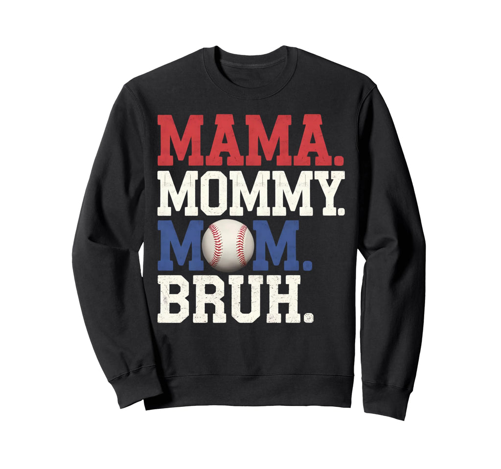 Mama Mommy Mom Bruh Baseball Mom Sweatshirt - Aesthetic Graphic for Adults - T-Shirt, Sweatshirt, Hoodie