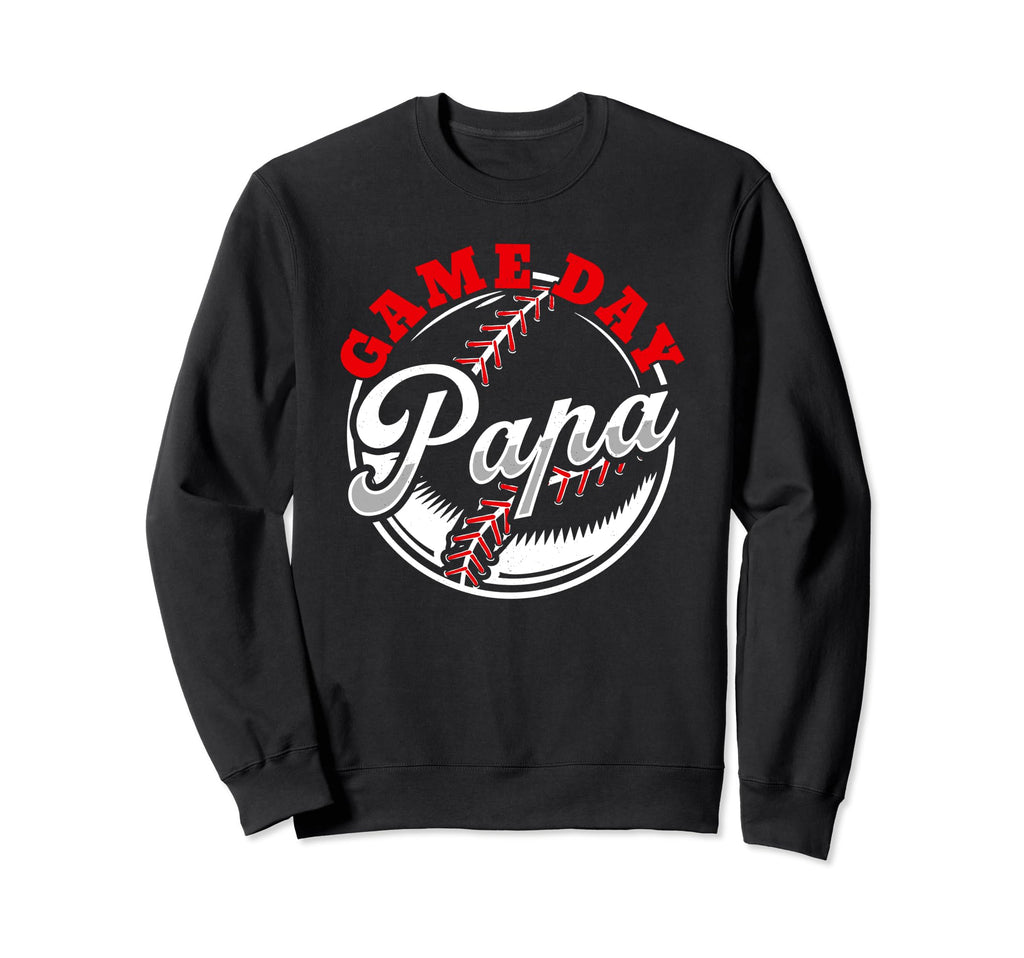 Game Day Papa Proud Baseball Parent Sweatshirt - Trendy Graphic Men Women - T-Shirt, Sweatshirt, Hoodie