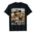 Funny Cowboy Toad Meme Well Sheeyit T-Shirt - Graphic Print Unisex - T-Shirt, Sweatshirt, Hoodie