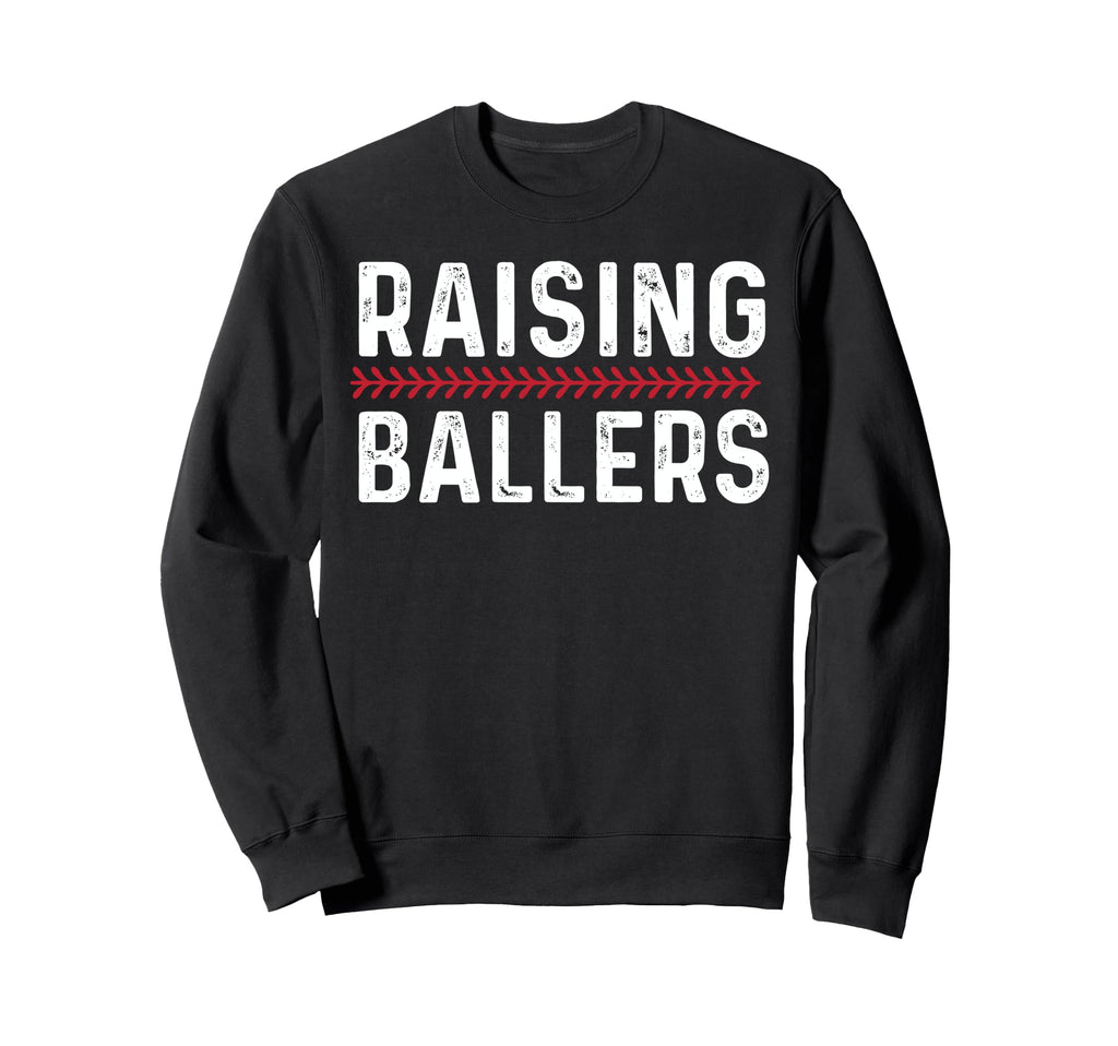 Raising Ballers Funny Mom Baseball Sweatshirt - Trendy Graphic Men Women - T-Shirt, Sweatshirt, Hoodie
