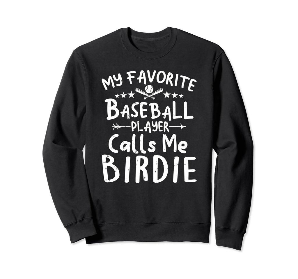 My Favorite Baseball Player Calls Sweatshirt - Casual Everyday Wear Unisex - T-Shirt, Sweatshirt, Hoodie