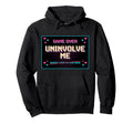 Uninvolve Me Arcade Game Over Screen Hoodie - Aesthetic Graphic for Adults - T-Shirt, Sweatshirt, Hoodie