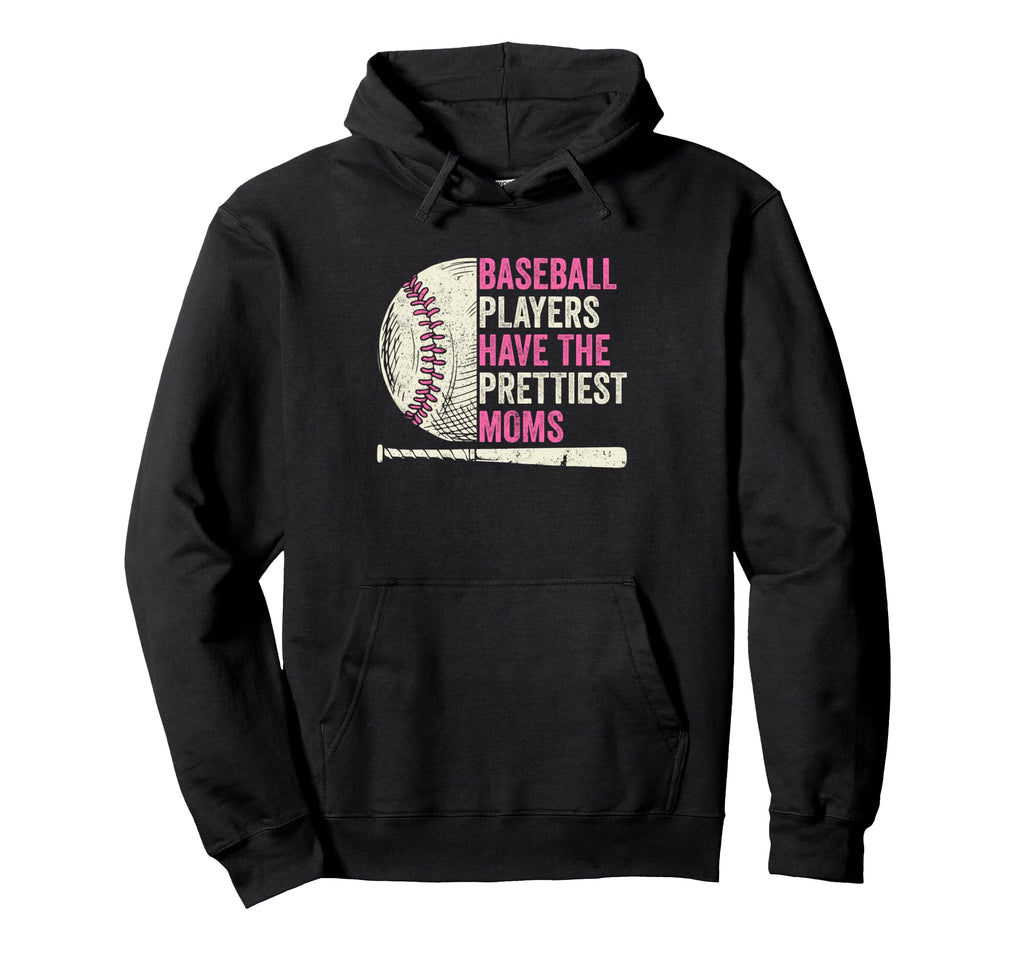 Baseball Players Have Prettiest Hoodie - Fun Novelty Design for Adults - T-Shirt, Sweatshirt, Hoodie