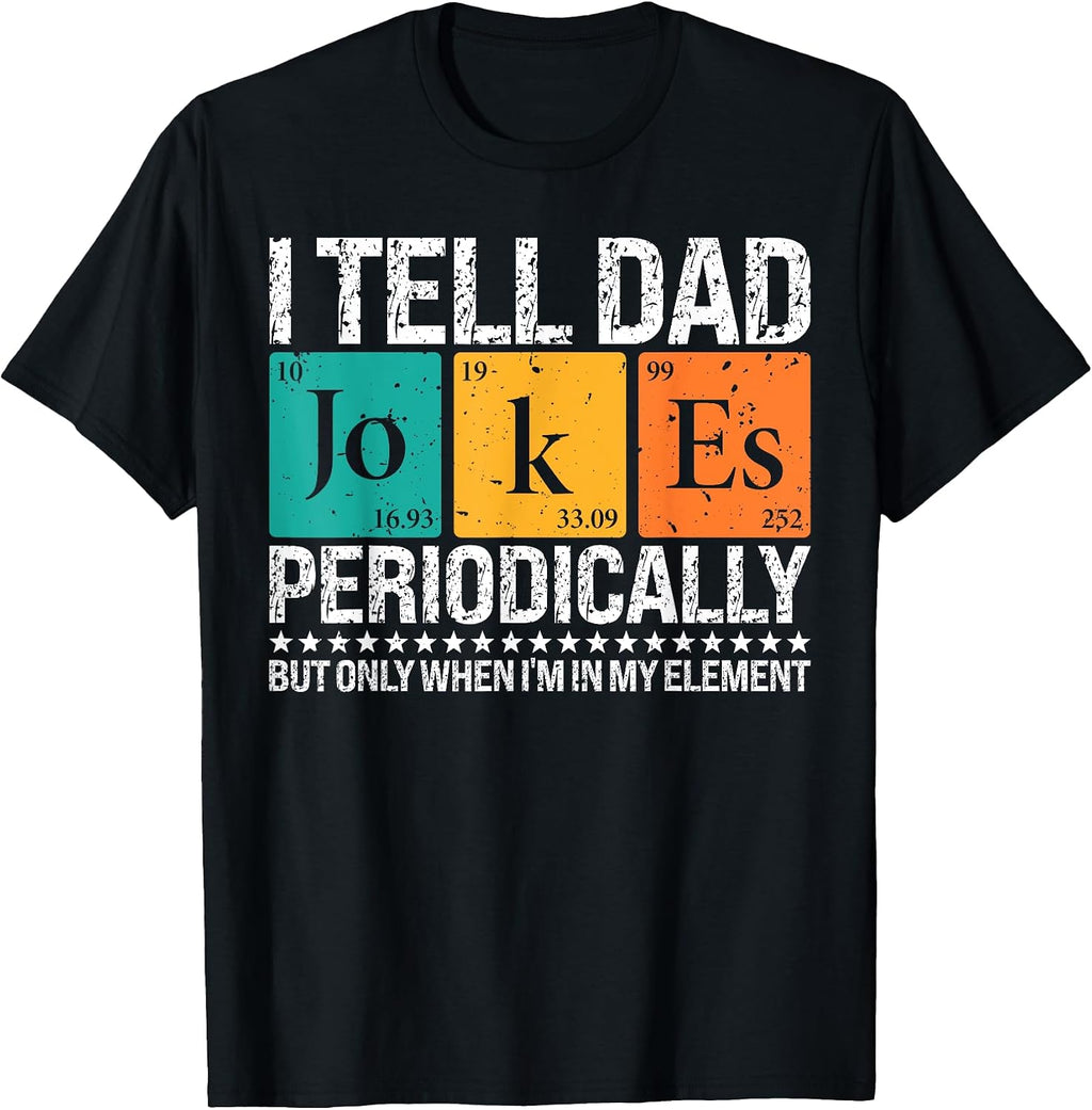 Funny Dad Jokes Periodically Gifts for Father, - Adult & Kids T-Shirts, Sweatshirts & Hoodies apparel design preview 1