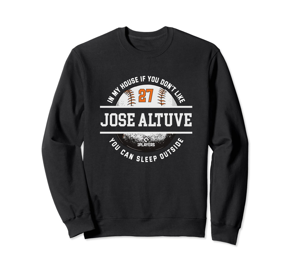 My House Jose Altuve Fans Funny Sweatshirt - Minimalist Print for Adults - T-Shirt, Sweatshirt, Hoodie