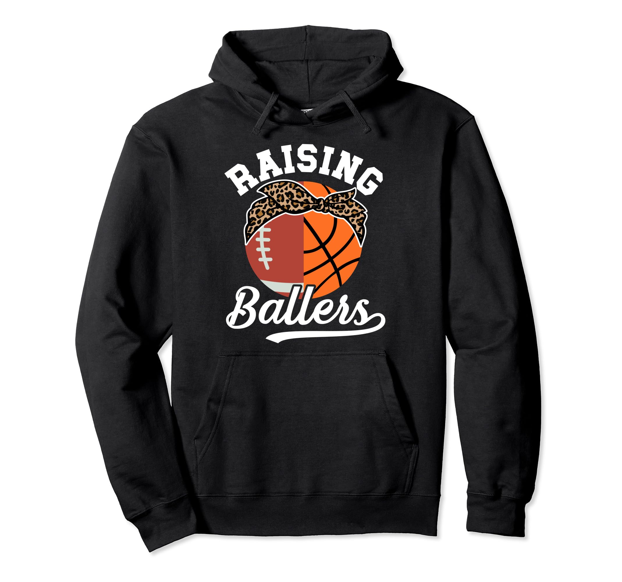 Raising Ballers Football Basketball Mom Hoodie - Custom Art Print Men Women - T-Shirt, Sweatshirt, Hoodie