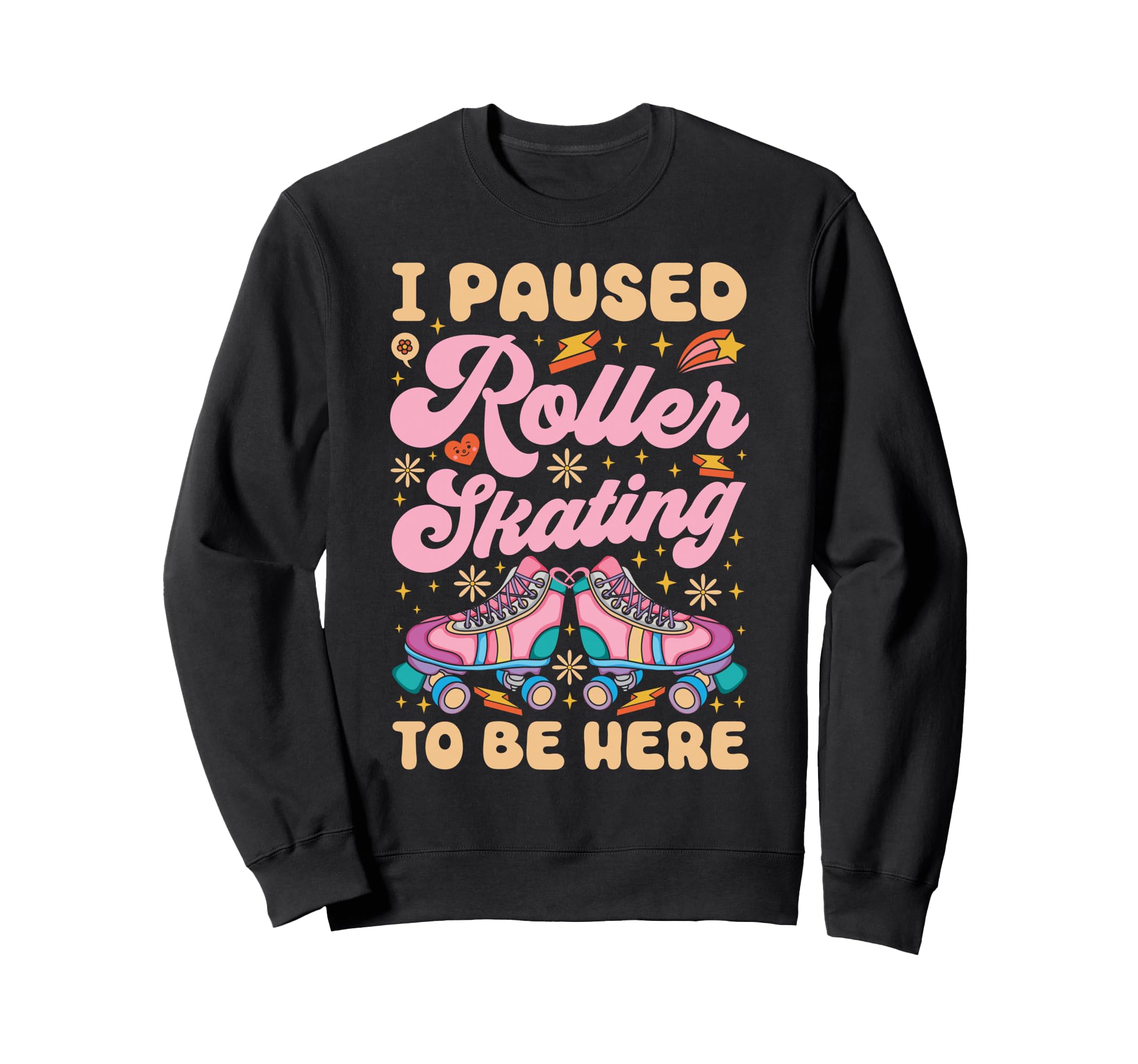 Roller Skating Skate 1970S I Paused Sweatshirt - Unique Graphic Unisex - T-Shirt, Sweatshirt, Hoodie