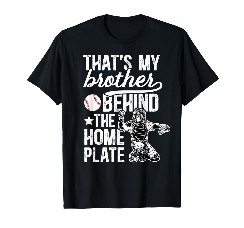 My Brother Baseball Catcher T-Shirt - Casual Everyday Wear for Adults - T-Shirt, Sweatshirt, Hoodie