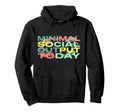 Minimal Social Output Today 90S Hoodie - Streetwear Style for Adults - T-Shirt, Sweatshirt, Hoodie