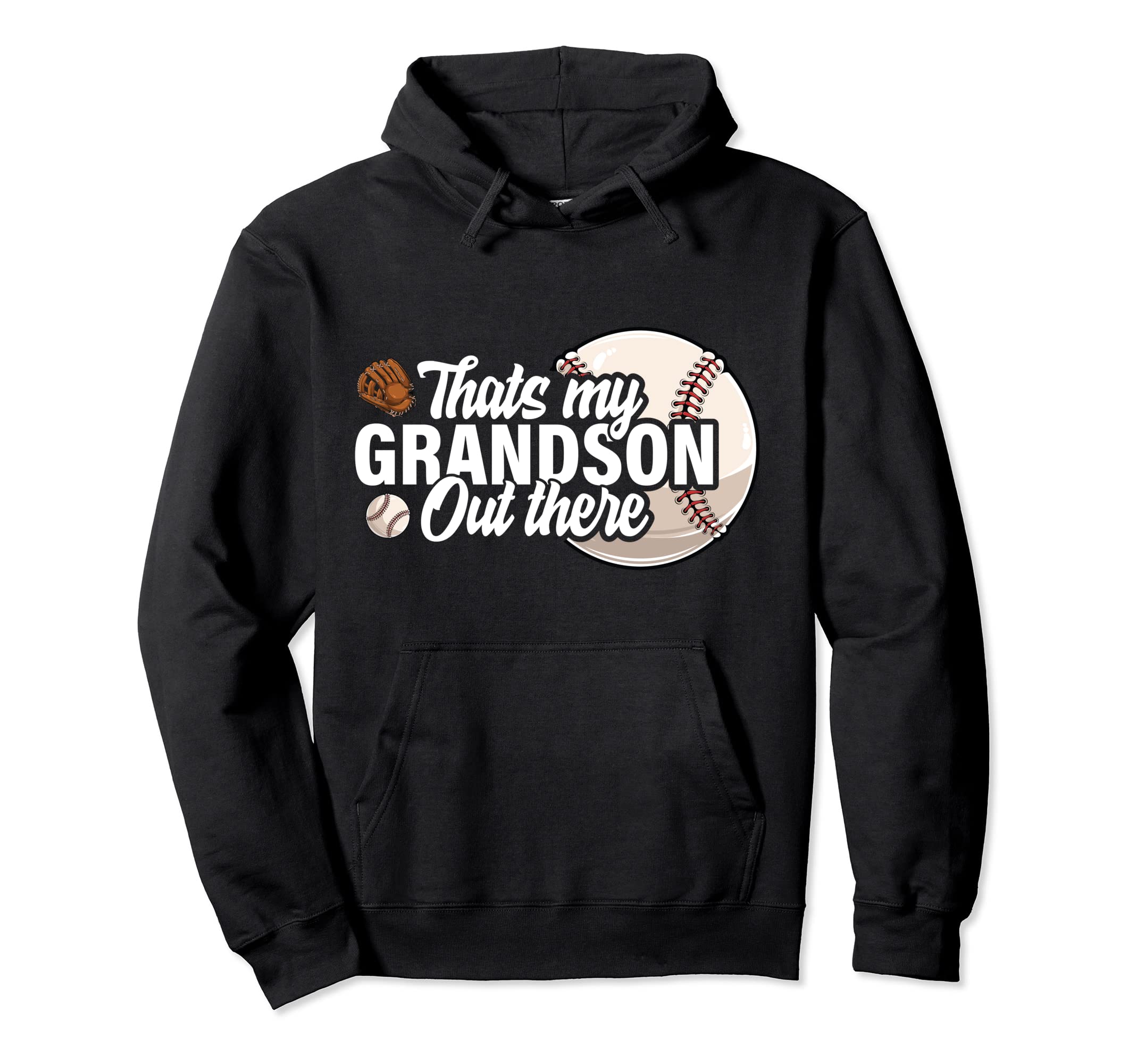 Thats My Grandson Out There Baseball Hoodie - Fun Novelty Design Men Women - T-Shirt, Sweatshirt, Hoodie