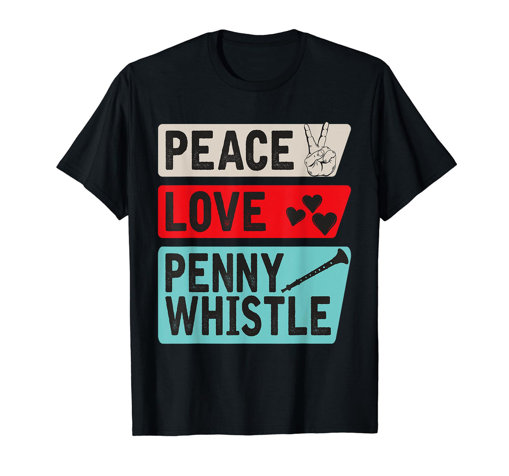 Peace Love Penny Whistle Musical Instrument T-Shirt - Graphic Print Unisex - T-Shirt, Sweatshirt, Hoodie