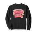 I Dont Always Dance Oh Wait Yes I Sweatshirt - Casual Everyday Wear Unisex - T-Shirt, Sweatshirt, Hoodie