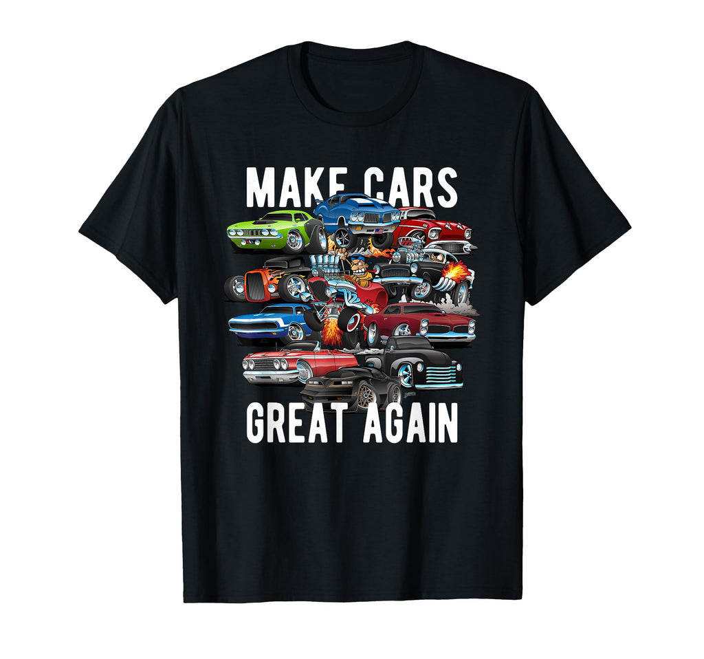 Make Cars Great Again Muscle Cars Cars T-Shirt - Aesthetic Graphic Unisex - T-Shirt, Sweatshirt, Hoodie