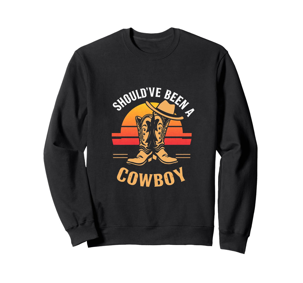 Shouldve Been Cowboy Cowboy Sweatshirt - Custom Art Print Unisex - T-Shirt, Sweatshirt, Hoodie