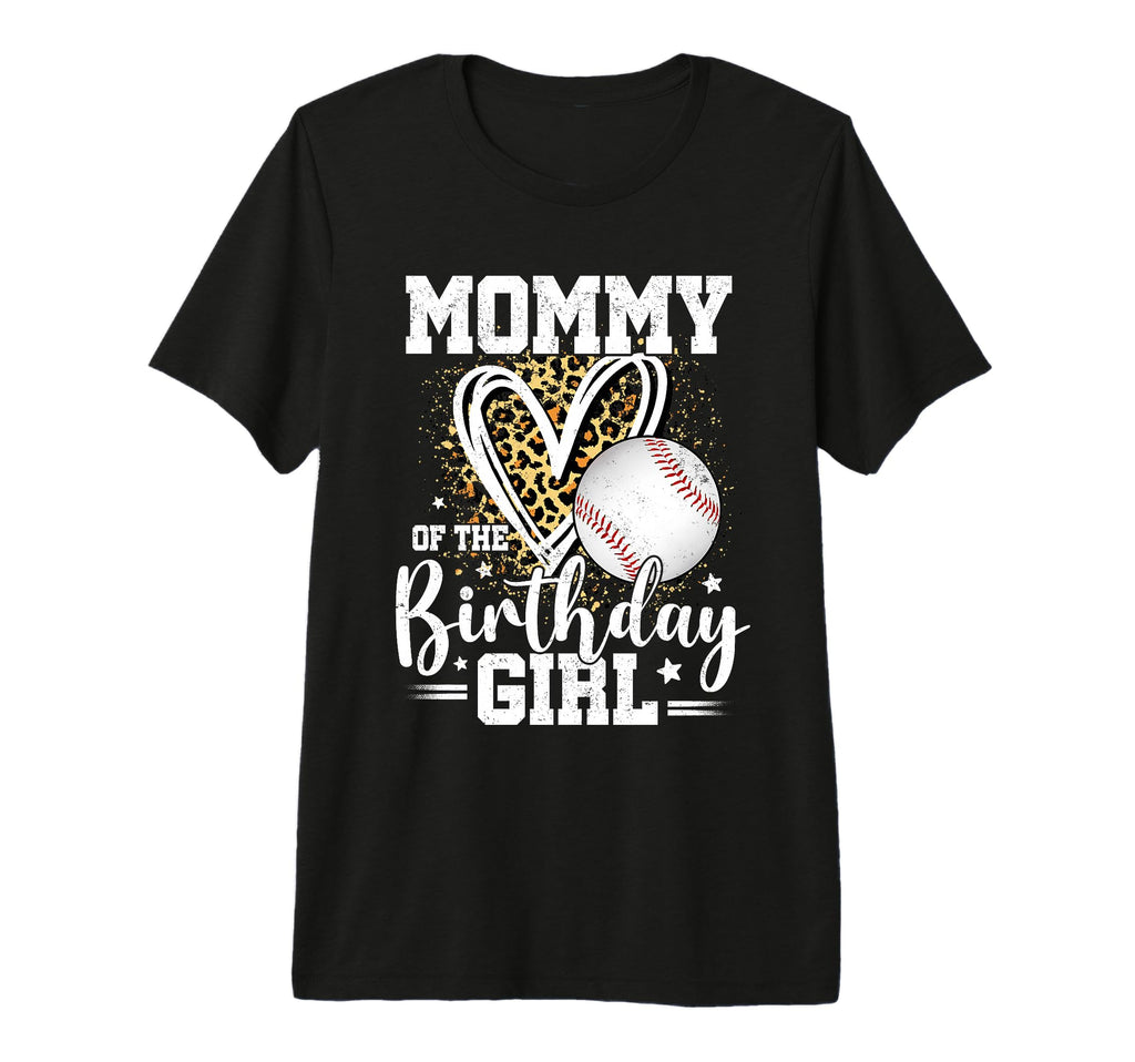 Mommy Birthday Baseball Mom Leopard T-Shirt - Fun Novelty Design Unisex - T-Shirt, Sweatshirt, Hoodie
