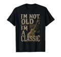 Im Not Old Im Guitar Music Lover T-Shirt - Fun Novelty Design Men Women - T-Shirt, Sweatshirt, Hoodie
