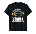 Im Only Here Vodka And Barbeque T-Shirt - Fun Novelty Design for Adults - T-Shirt, Sweatshirt, Hoodie
