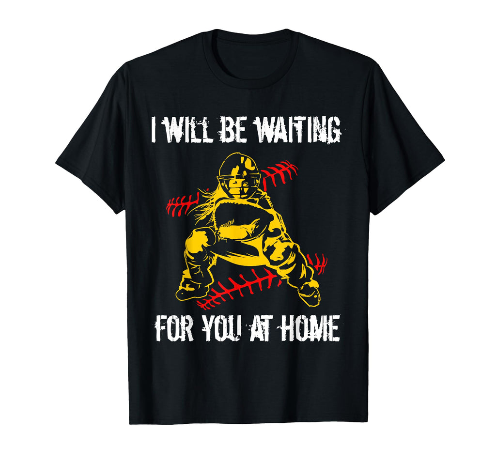 Ill Be Waiting You Home Softball Or T-Shirt - Streetwear Style for Adults - T-Shirt, Sweatshirt, Hoodie