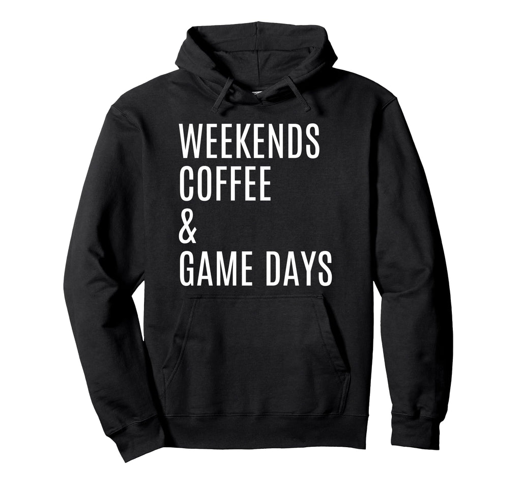 Weekends Coffee And Game Days Hoodie - Aesthetic Graphic for Adults - T-Shirt, Sweatshirt, Hoodie