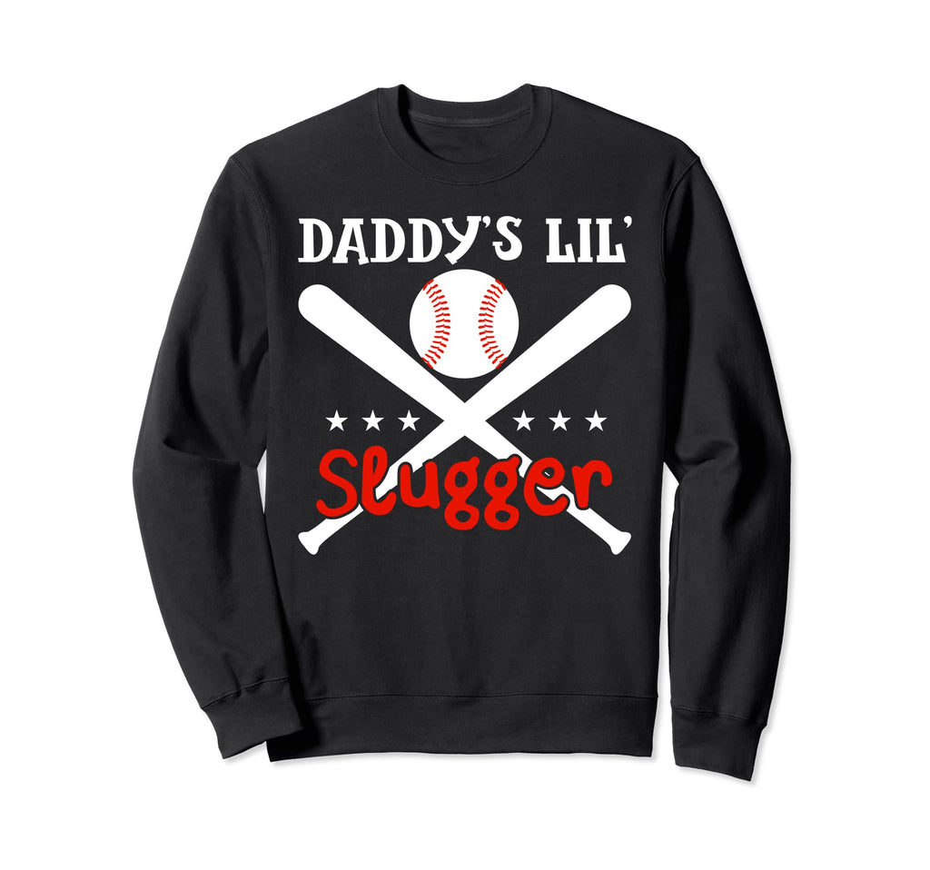 Daddys Lil Slugger Funny Baseball Lover Sweatshirt - Unique Graphic Unisex - T-Shirt, Sweatshirt, Hoodie