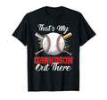 Thats My Grandson Out There Baseball T-Shirt - Casual Everyday Wear Unisex - T-Shirt, Sweatshirt, Hoodie