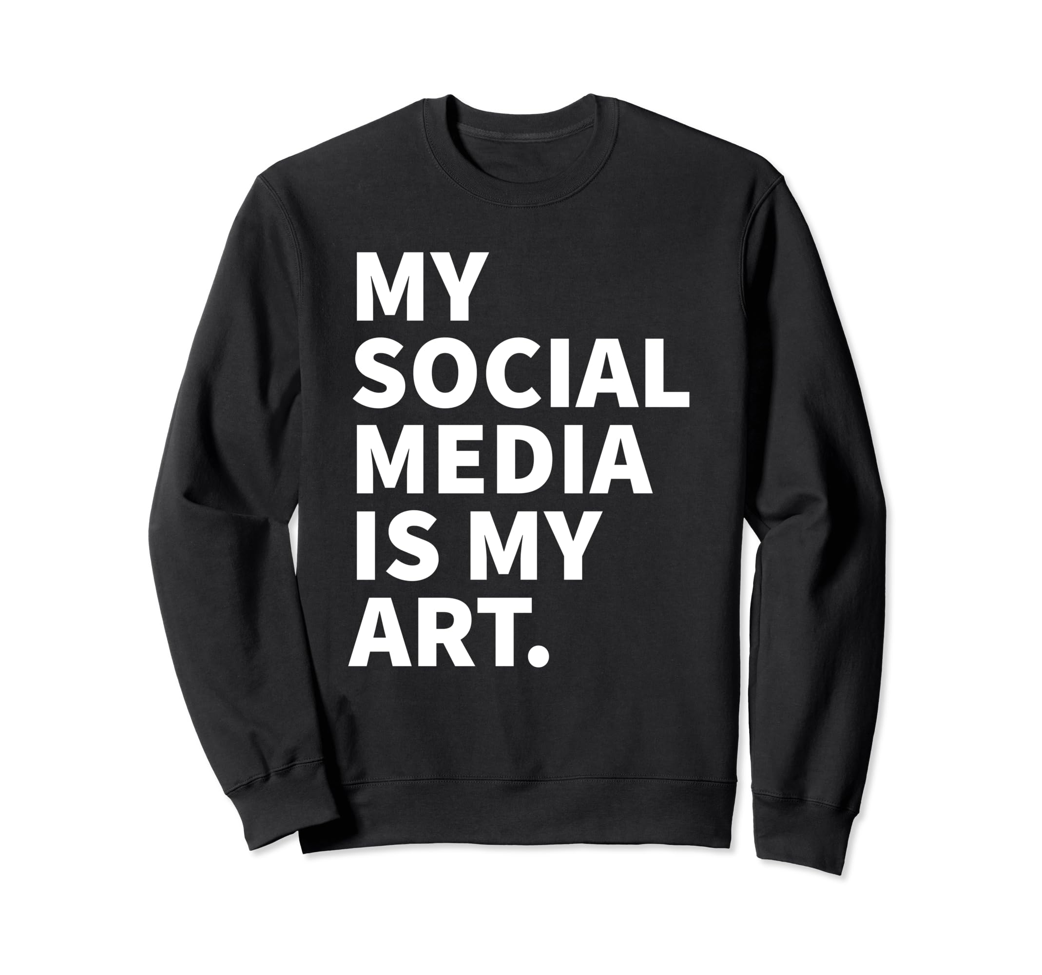 My Social Media Is My Art Y2K Sweatshirt - Unique Graphic for Adults - T-Shirt, Sweatshirt, Hoodie