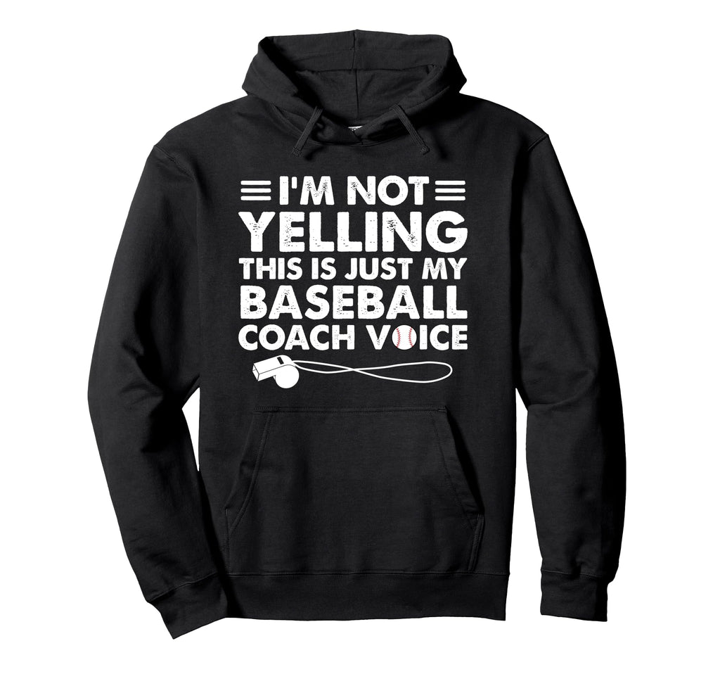 Im Not Yelling This Is Just My Baseball Hoodie - Trendy Graphic for Adults - T-Shirt, Sweatshirt, Hoodie