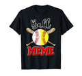 Ball Meme Baseball Softball Meme Team T-Shirt - Novelty Apparel for Adults - T-Shirt, Sweatshirt, Hoodie