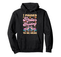 Roller Skating Skate 1970S I Paused Roller Hoodie - Trendy Graphic Unisex - T-Shirt, Sweatshirt, Hoodie