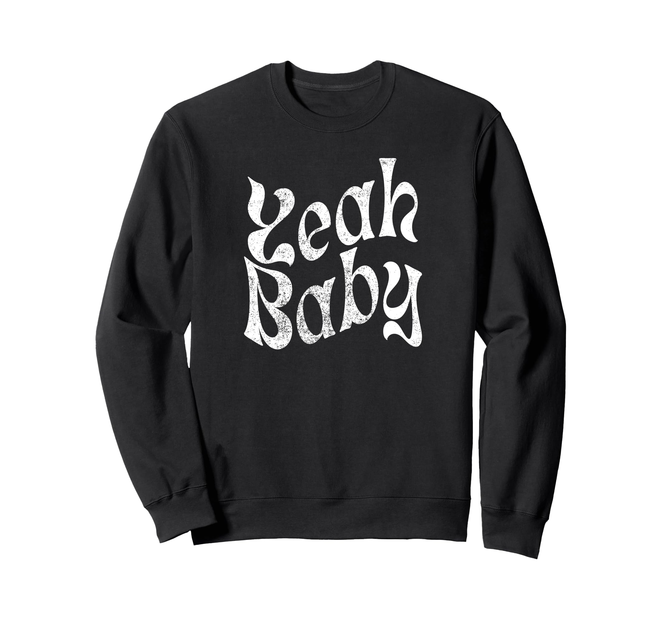 Yeah Funny Rustic Boho Aesthetic Sweatshirt - Fun Novelty Design Unisex - T-Shirt, Sweatshirt, Hoodie