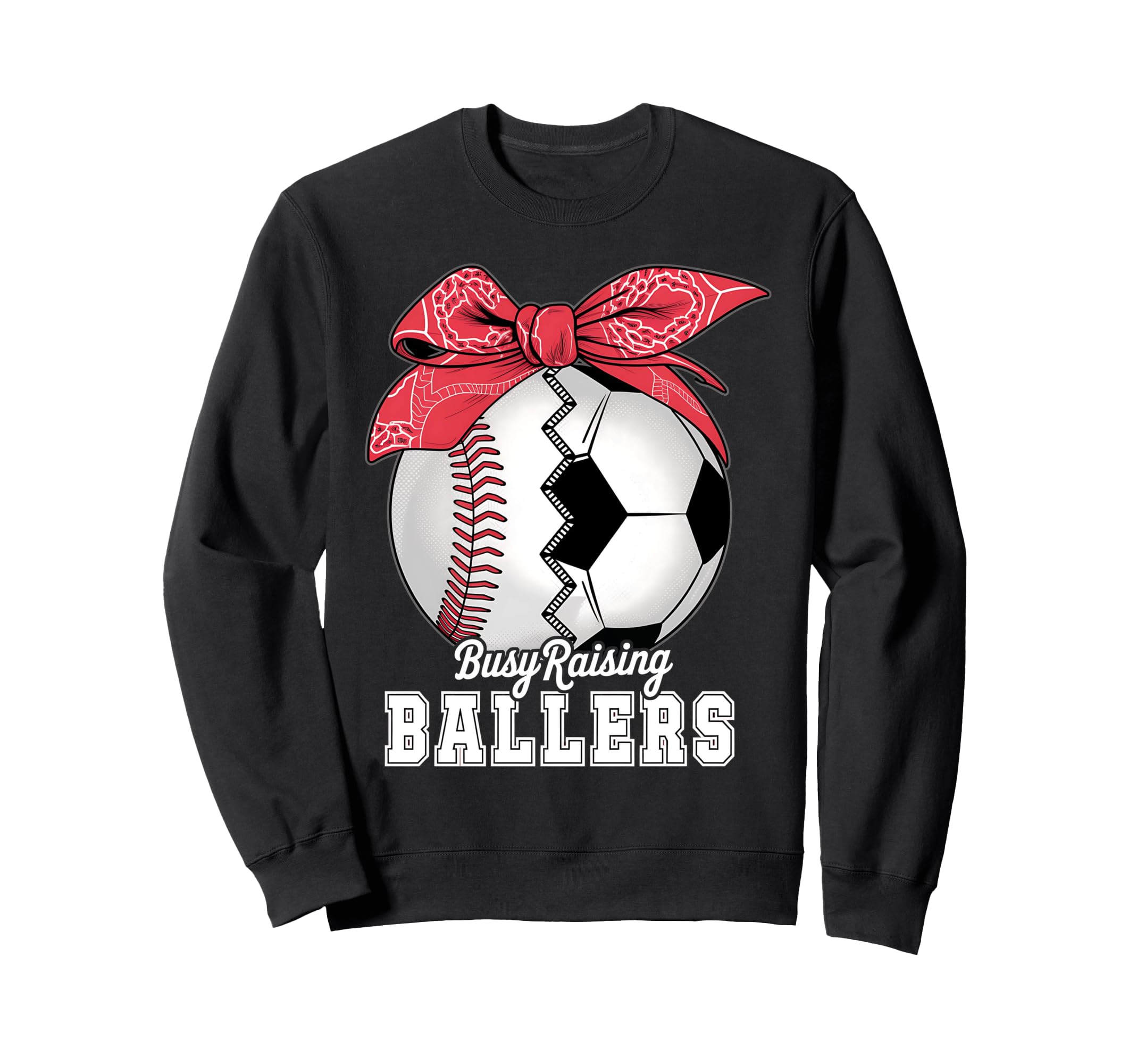 Baseball Soccer Busy Raising Ballers Sweatshirt - Unique Graphic Men Women - T-Shirt, Sweatshirt, Hoodie