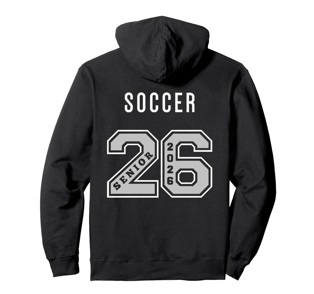 Soccer Senior 2026 Back Soccer Hoodie - Fun Novelty Design Men Women - T-Shirt, Sweatshirt, Hoodie