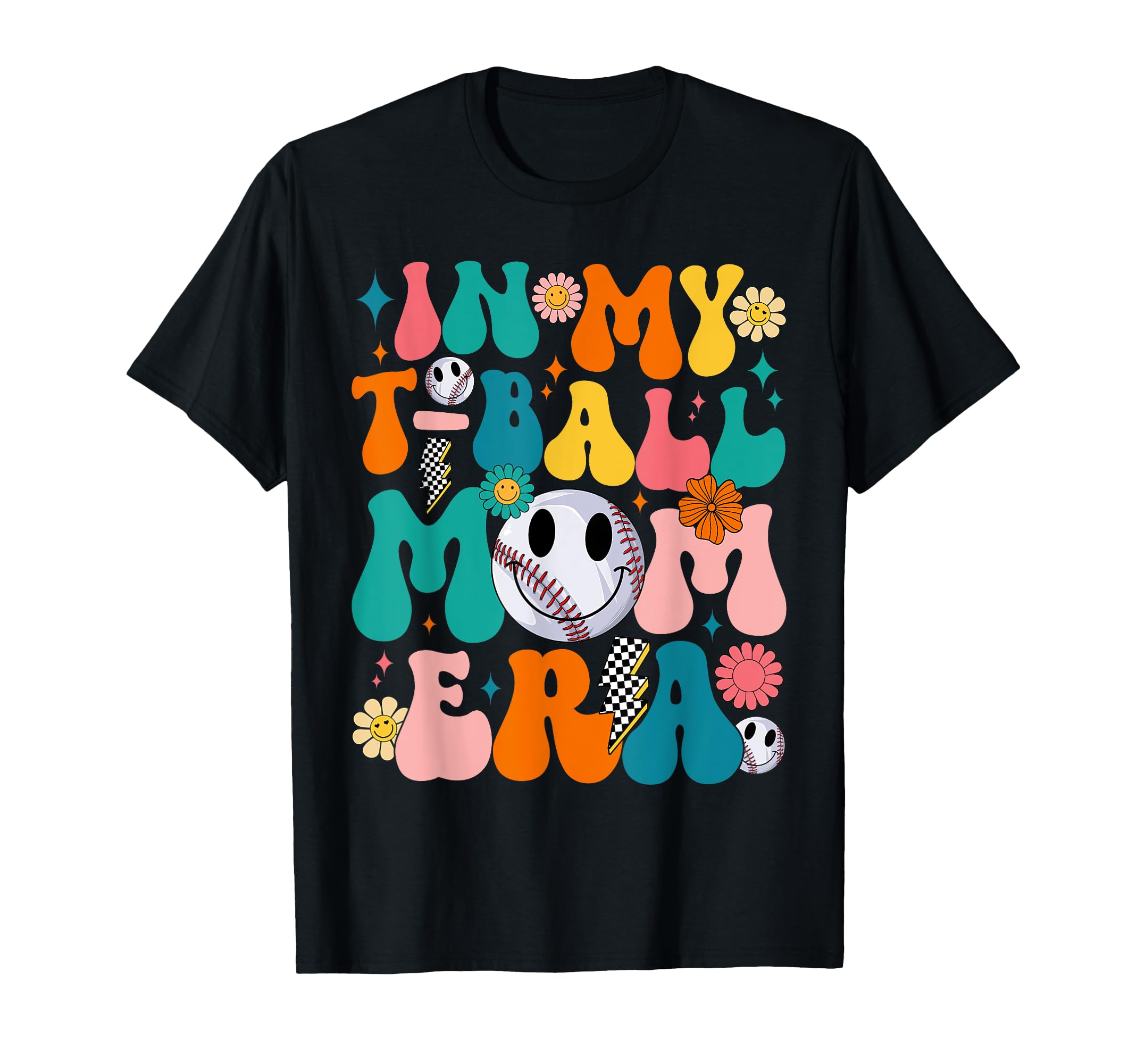 Groovy My T Ball Mom Era Baseball T-Shirt - Aesthetic Graphic Men Women - T-Shirt, Sweatshirt, Hoodie