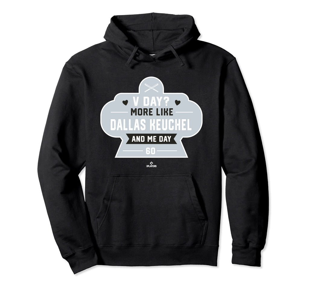 More Like Dallas Keuchel And Me Hoodie - Unique Graphic for Adults - T-Shirt, Sweatshirt, Hoodie