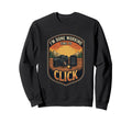 Im Done Working Time To Click Sweatshirt - Novelty Apparel Unisex - T-Shirt, Sweatshirt, Hoodie
