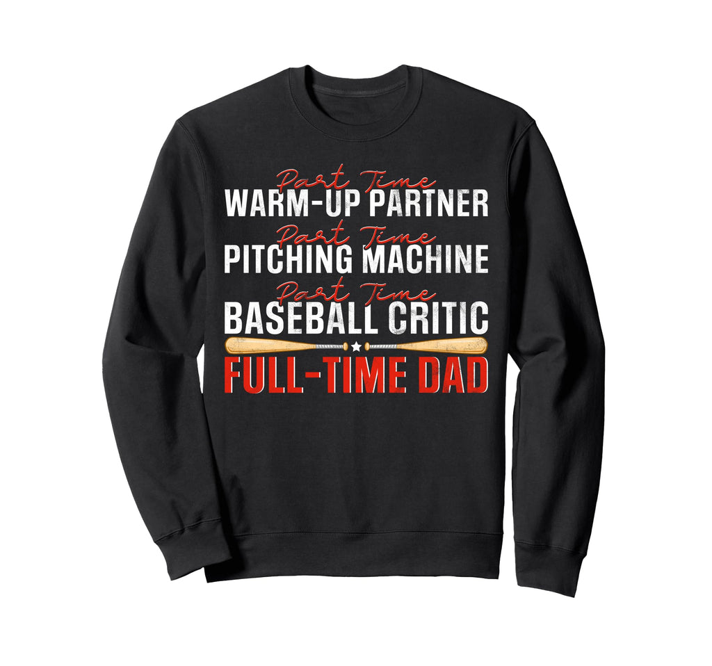 Part Time Warm Up Partner Pitching Sweatshirt - Streetwear Style Unisex - T-Shirt, Sweatshirt, Hoodie