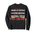 Part Time Warm Up Partner Pitching Sweatshirt - Streetwear Style Unisex - T-Shirt, Sweatshirt, Hoodie